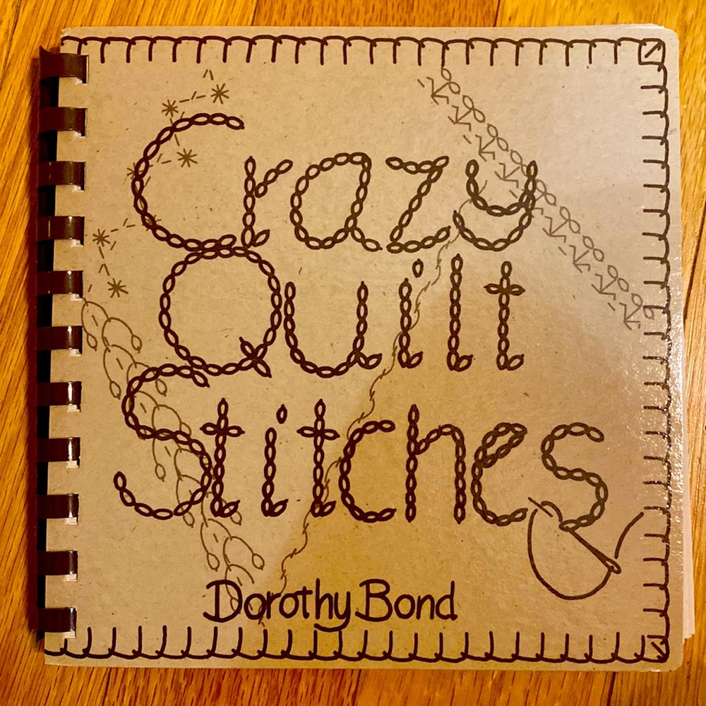 Crazy Quilt Stitches by Dorothy Bond, 1981 Excellent condition. Never used